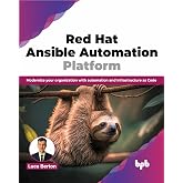 Red Hat Ansible Automation Platform: Modernize your organization with automation and Infrastructure as Code (English Edition)