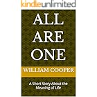 All Are One: A Short Story About the Meaning of Life