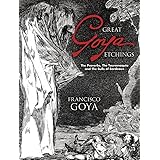 Great Goya Etchings: The Proverbs, The Tauromaquia and The Bulls of Bordeaux (Dover Fine Art, History of Art)