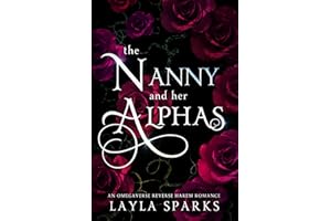 The Nanny and Her Alphas: An Omegaverse Reverse Harem Romance (Knotted and Claimed Standalone Series)