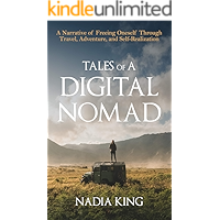Tales of A Digital Nomad: A Narrative of Freeing Oneself Through Travel, Adventure, and Self-Realization book cover