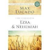 Life Lessons from Ezra and Nehemiah: Lessons in Leadership