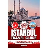Istanbul Travel Guide 2025: Discover Istanbul’s Top Attractions, Hidden Gems, Cultural Highlights, Timely Itineraries, and Budget-Friendly Hacks for Every Traveler