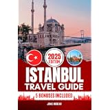 Istanbul Travel Guide 2025: Discover Istanbul’s Top Attractions, Hidden Gems, Cultural Highlights, Timely Itineraries, and Budget-Friendly Hacks for Every Traveler