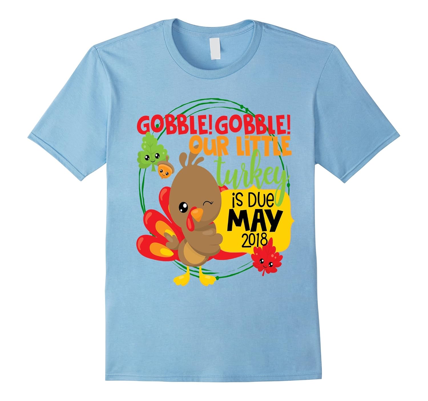 Thanksgiving Pregnancy Shirt Our Turkey Due May 2018-ANZ