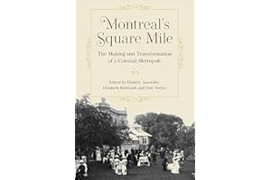 Montreal's Square Mile: The Making and Transformation of a Colonial Metropole