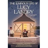 The Luminous Life of Lucy Landry