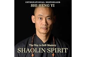 Shaolin Spirit: The Way to Self-Mastery