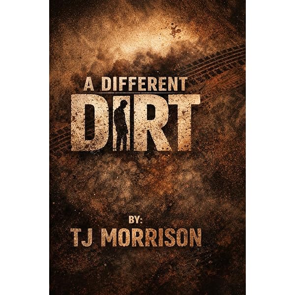 A DIFFERENT DIRT (The Different Dirt Collective): Morrison, TJ