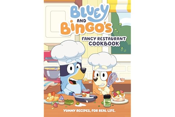Bluey and Bingo's Fancy Restaurant Cookbook: Yummy Recipes, for Real Life