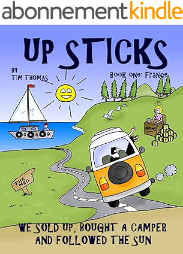 Download Up Sticks: Hilarious tales of a young couple who sold up and embarked on an epic eight year road trip (English Edition) PDF