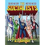 The SOCIALISTS: Do As We Say, Not As We Do