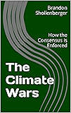 The Climate Wars: How the Consensus is Enforced