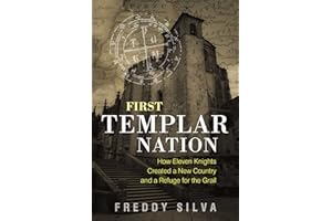 First Templar Nation: How Eleven Knights Created a New Country and a Refuge for the Grail