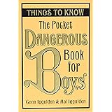 The Pocket Dangerous Book for Boys: Things to Know