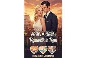 Romantik in Rom und 2 andere Love Stories (German Edition)