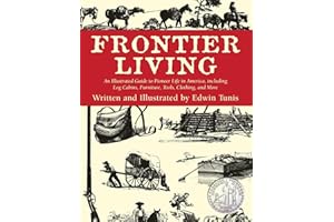 Frontier Living: An Illustrated Guide To Pioneer Life In America