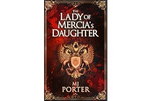 The Lady of Mercia's Daughter: The incredibly gripping historical story of Lady Ælfwynn, the daughter of the Lady Æthelflæd (