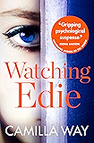 Watching Edie: The most unsettling psychological thriller you'll read this year