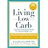 Living Low Carb: Controlled-Carbohydrate Eating for Long-Term Weight Loss