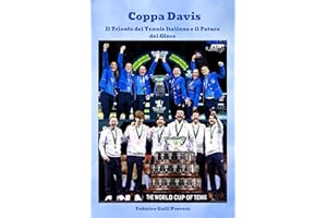 Coppa Davis:: Il Trionfo del Tennis Italiano e il Futuro del Gioco (Italian Edition)