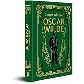 Greatest Works of Oscar Wilde (Deluxe Hardbound Edition)