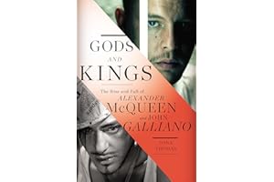 Gods and Kings: The Rise and Fall of Alexander McQueen and John Galliano