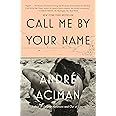 Call Me by Your Name: A Novel