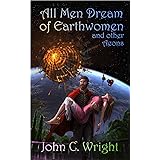 All Men Dream of Earthwomen and Other Aeons
