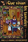 Que vivan los tamales!: Food and the Making of Mexican Identity (Diálogos)