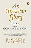An Uncertain Glory: India and its Contradictions