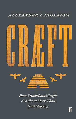 Download Craeft: How Traditional Crafts Are about More than Just Making (English Edition) PDF
