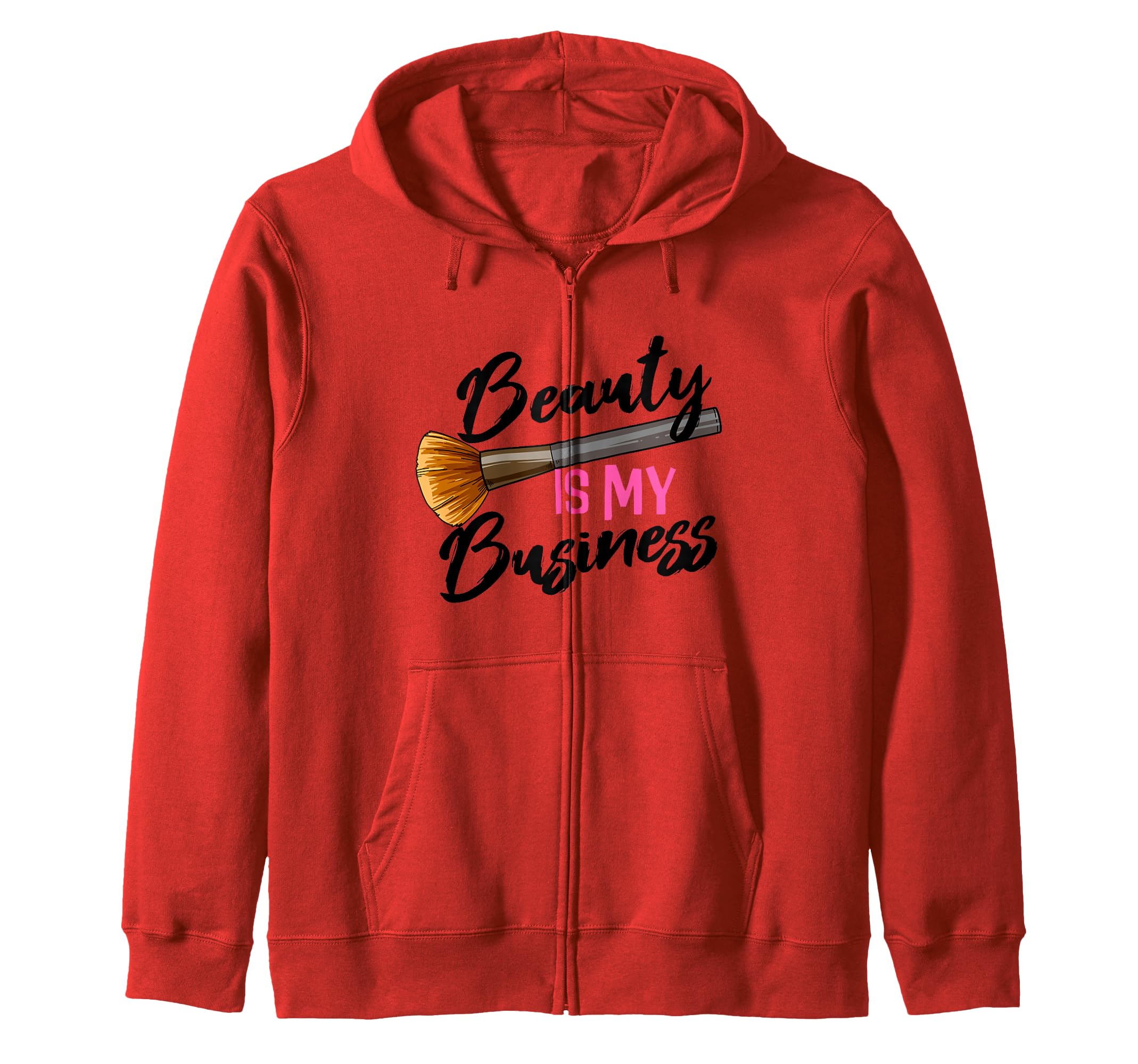 Beauty Is My Business Studio Make Up Artist Beautician Zip Hoodie