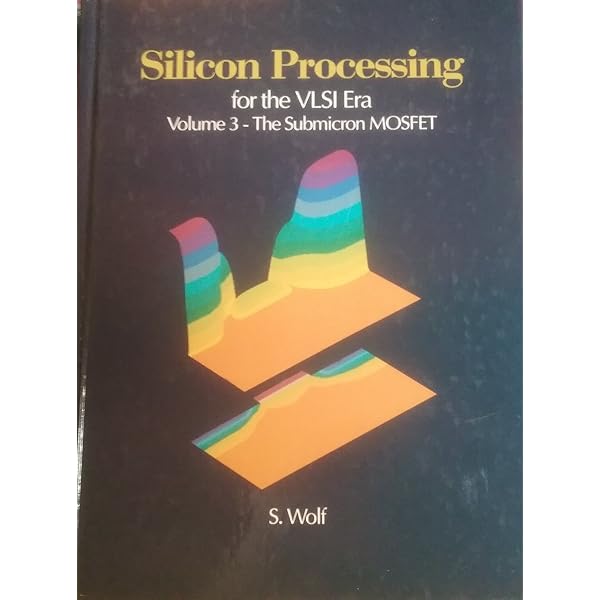 Silicon Processing for the VLSI Era, Vol. 1: Process Technology