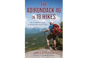 Adirondack 46 in 18 Hikes: The Complete Guide to Hiking the High Peaks