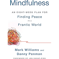Mindfulness: An Eight-Week Plan for Finding Peace in a Frantic World book cover Mindfulness: An Eight-Week Plan for Finding Peace in a Frantic World book cover