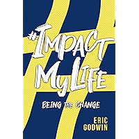 #ImpactMyLife: Being the Change book cover