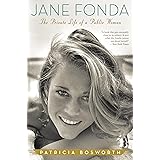 Jane Fonda: The Private Life of a Public Woman