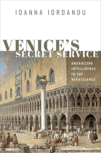Download Venice's Secret Service: Organizing Intelligence in the Renaissance (English Edition) PDF