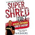 Super Shred: The Big Results Diet: 4 Weeks, 20 Pounds, Lose It Faster!