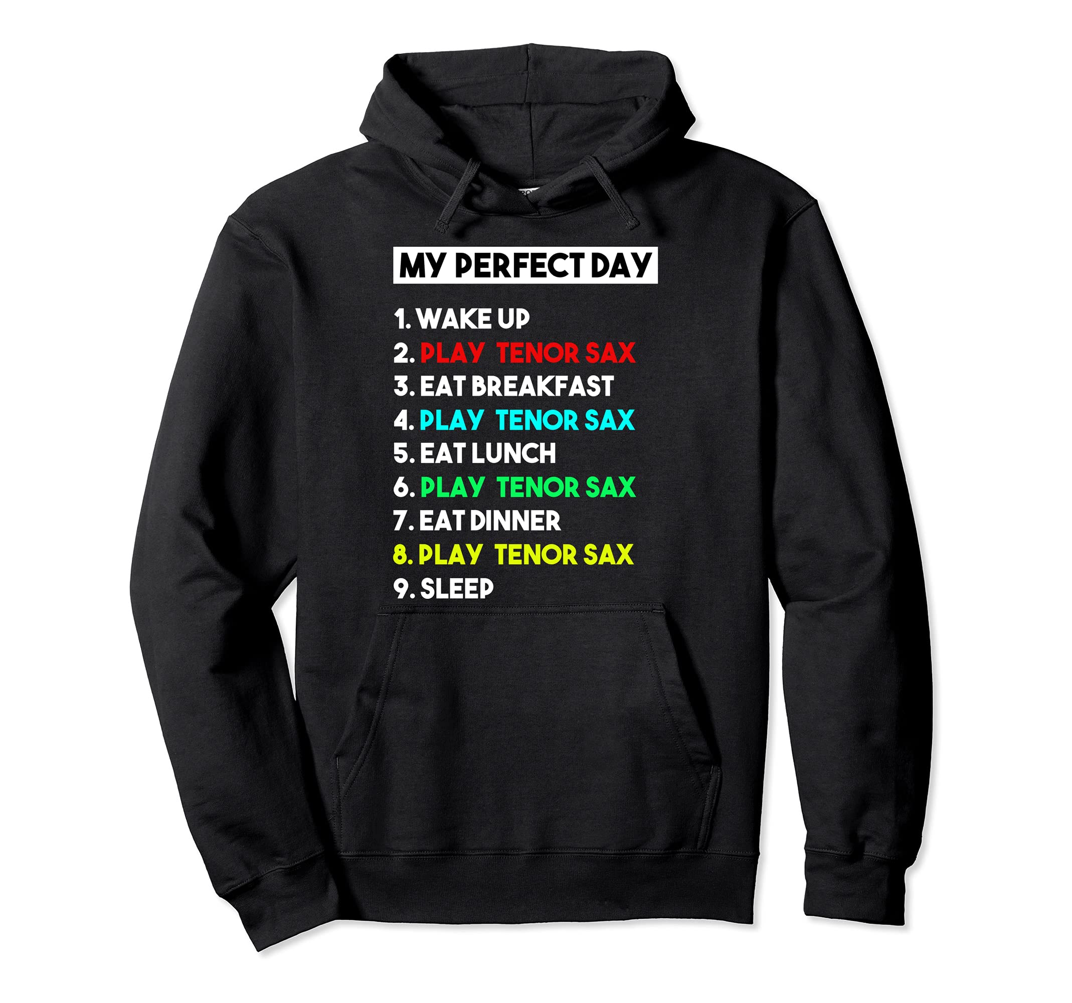 My Perfect Day Play Tenor Sax Player Funny Tenor Sax Pullover Hoodie