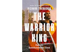 The Warrior King: Hawaii's Kamehameha the Great