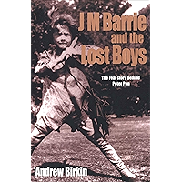 J M Barrie and the Lost Boys: The Real Story Behind Peter Pan book cover