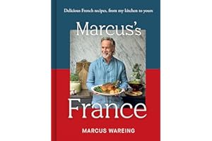 Marcus’s France: Delicious French recipes, from my kitchen to yours