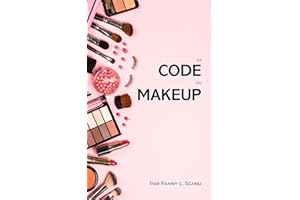 Le code du makeup: Apprendre le maquillage professionnel étapes par étapes (French Edition)
