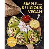Simple and Delicious Vegan: 100 Vegan and Gluten-Free Recipes Created by ElaVegan (Plant Based, Raw Food)