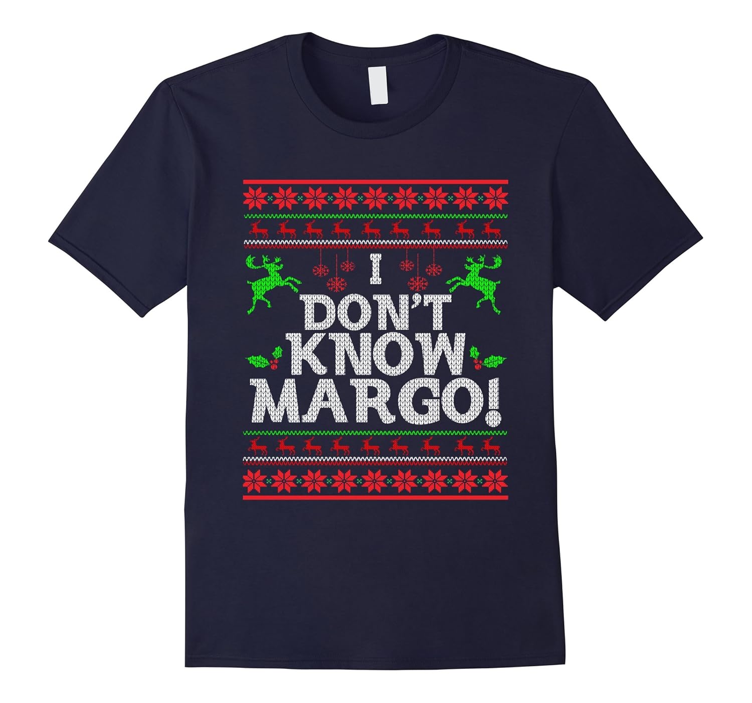 Christmas ugly sweater shirt- I Don't Know Margo!-Rose