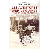 Les aventures d'Émile Guimet (1836-1918). Un industriel voyageur (French Edition) book cover Les aventures d'Émile Guimet (1836-1918). Un industriel voyageur (French Edition) book cover