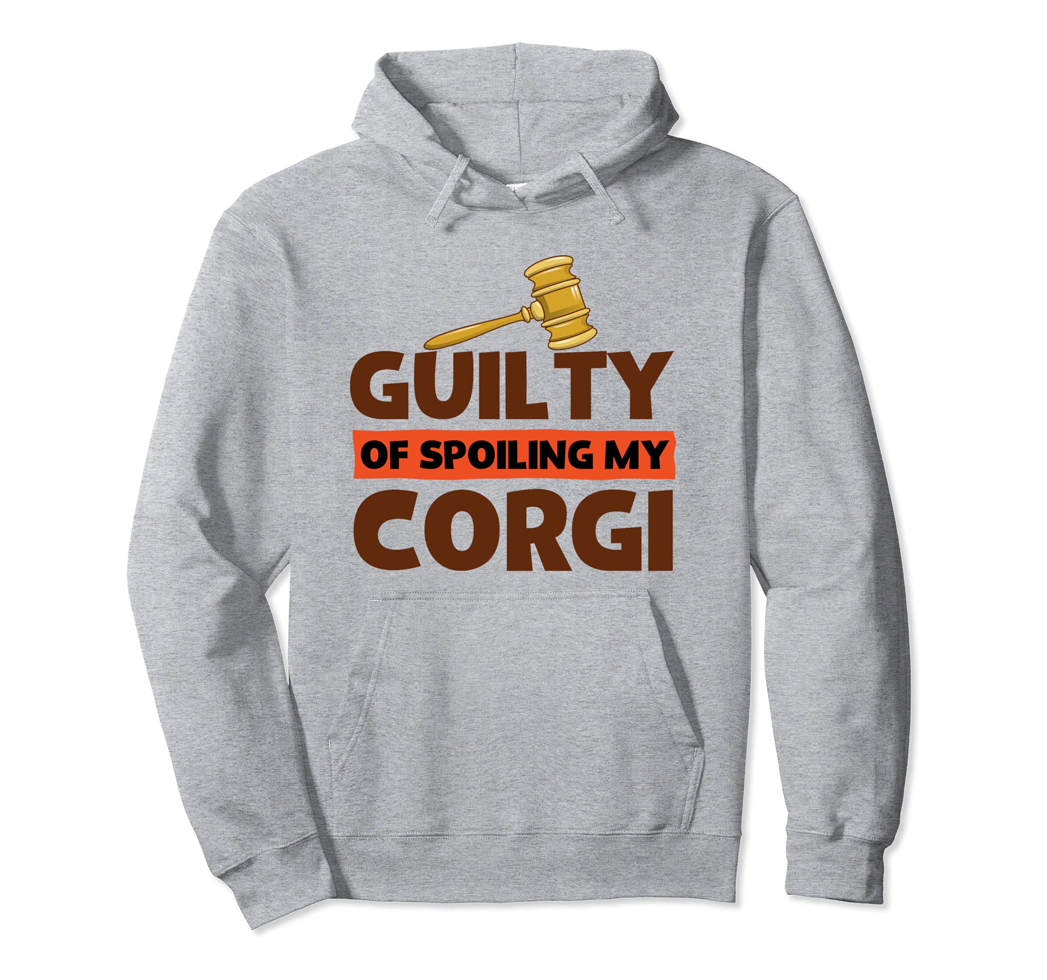 Corgi Owners Guilty Of Spoiling My Corgi Funny Corgi Love Pullover Hoodie