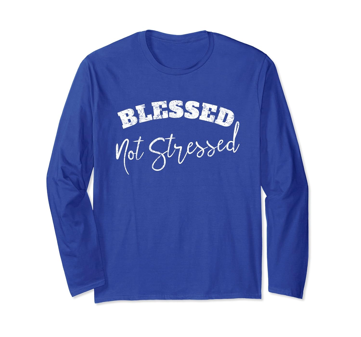 Blessed Not Stressed Long Sleeve T-Shirt- TPT